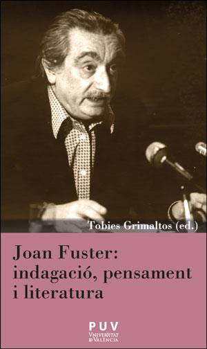 JOAN FUSTER: INDAGACIÓ, PENSAMENT I LITERATURA | 9788491343660 | VARIOS AUTORES