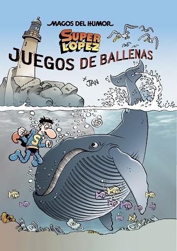 JUEGOS DE BALLENAS (MAGOS DEL HUMOR SUPERLÓPEZ 212) | 9788402424457 | JAN,
