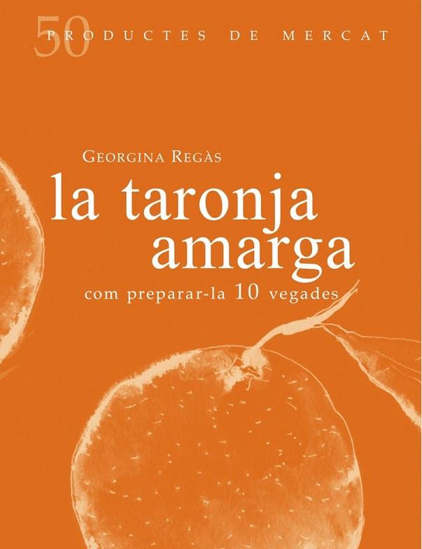 LA TARONJA: COM PREPARAR-LA 10 VEGADES | 9788494307355 | REGÀS