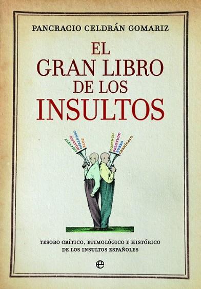 GRAN LIBRO DE LOS INSULTOS, EL | 9788490606735 | CELDRAN GOMARIZ, PANCRACIO