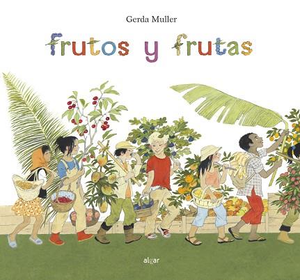 FRUTOS Y FRUTAS | 9788491421580 | MULLER, GERDA