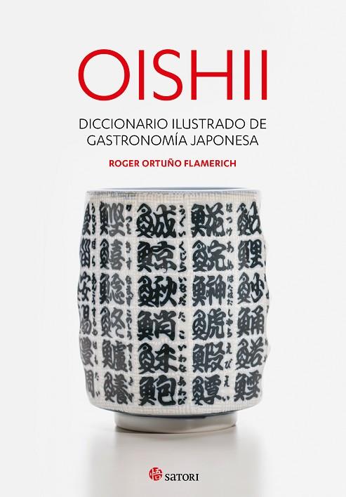 OISHII - DICCIONARIO ILUSTRADO DE GASTRONOMIÍA JAPONESA | 9788417419295 | ORTUÑO FLAMERICH, ROGER