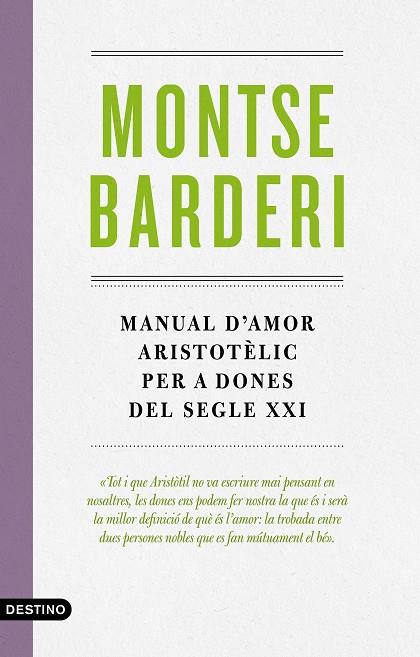 MANUAL D'AMOR ARISTOTÈLIC PER A DONES DEL SEGLE XXI | 9788497102988 | BARDERI PALAU, MONTSE