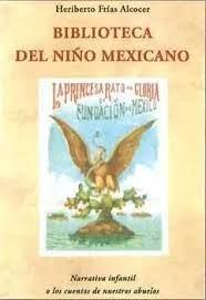 BIBLIOTECA DEL NIÑO MÉXICANO | 9788497163187 | FRÍAS ALCOCER, HERIBERTO