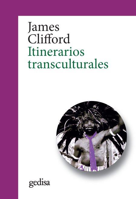 ITINERARIOS TRANSCULTURALES | 9788417690922 | CLIFFORD, JAMES