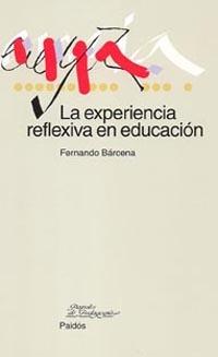 EXPERIENCIA REFLEXIVA EN EDUCA.. | 9788449317804 | FERNANDO BARCENA