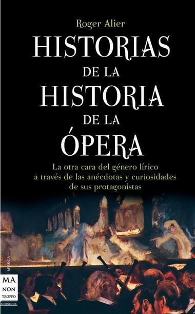 HISTORIAS DE LA HISTORIA DE LA ÓPERA | 9788415256069 | ALIER, ROGER