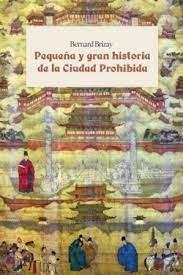 PEQUEÑA Y GRAN HISTORIA DE LA CIUDAD PROHIBIDA | 9788418403828 | BRIZAY, BERNARD