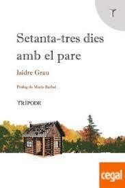 SETANTA-TRES DIES AMB EL PARE | 9788412392074 | GRAU, ISIDRE