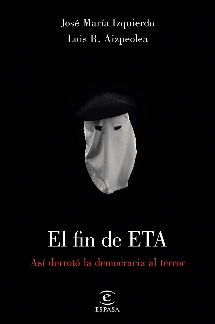 EL FIN DE ETA | 9788467049978 | IZQUIERDO, JOSÉ MARÍA /AIZPELOA, LUIS 