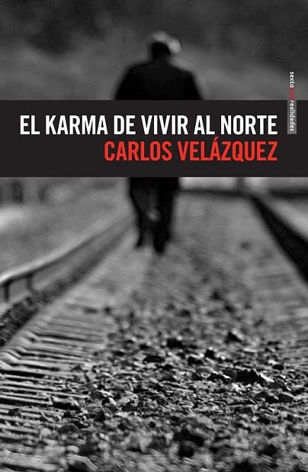 KARMA DE VIVIR AL NORTE,EL | 9786077781530 | VELÁZQUEZ,CARLOS