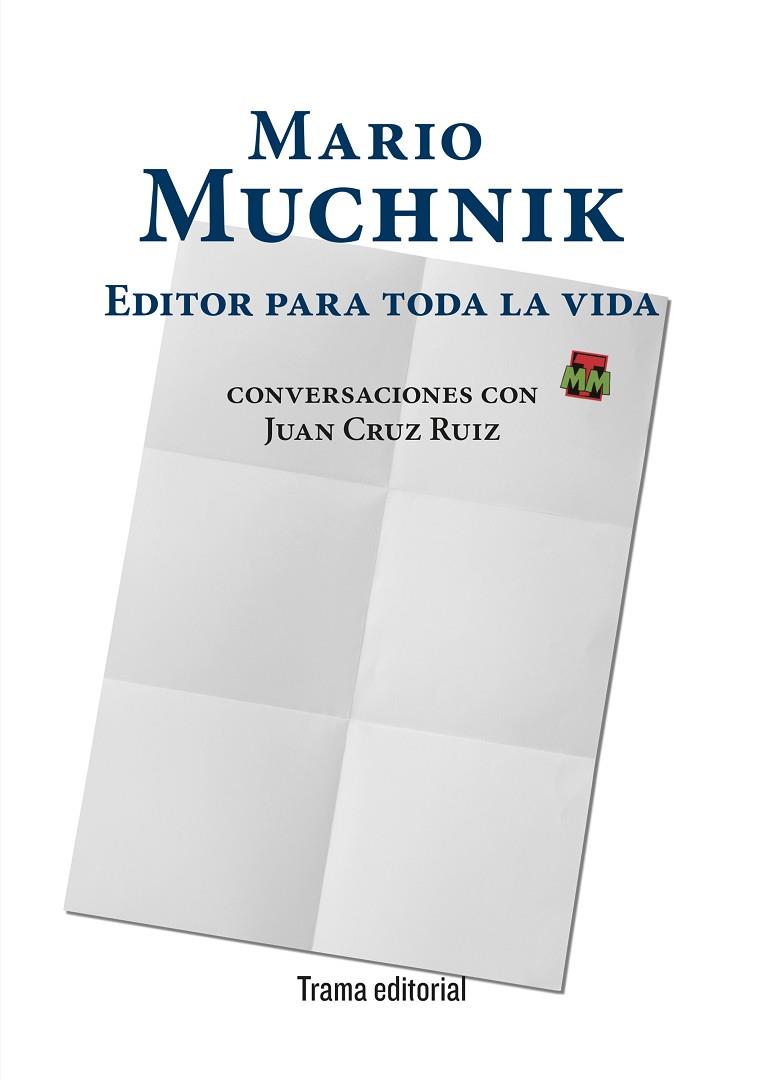 MARIO MUCHNIK. EDITOR PARA TODA LA VIDA | 9788412328325 | MUCHNIK, MARIO/CRUZ RUIZ, JUAN