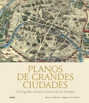 PLANOS DE GRANDES CIUDADES | 9788419785329 | J. BROWN, KEVIN/D. HUNT, SPENCER
