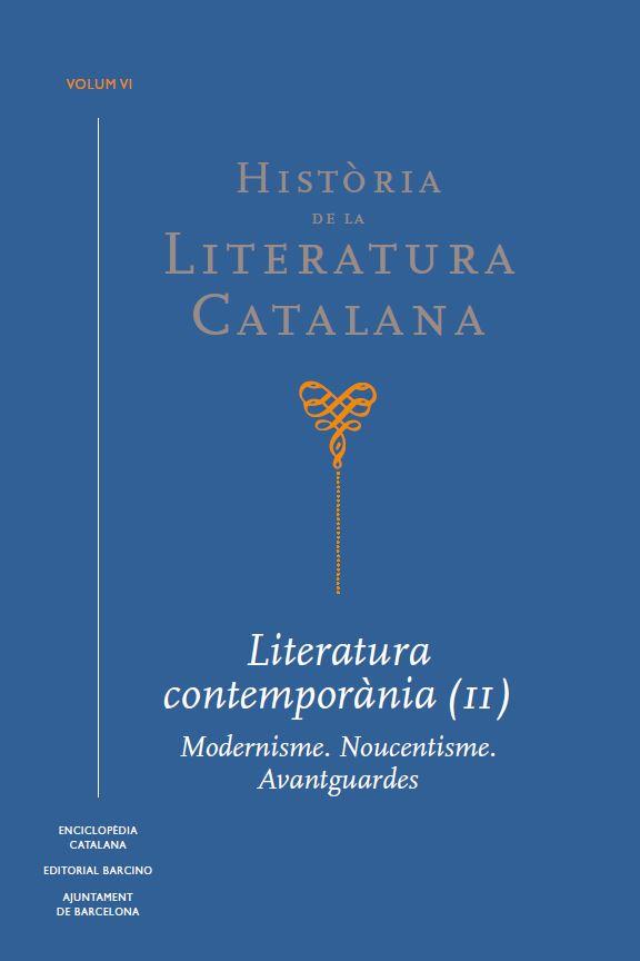 HISTÒRIA DE LA LITERATURA CATALANA VOL. 6 LITERATURA CONTEMPORÀNIA (II). MODERNISME. NOUCENTISME. AVANTGUARDES | 9788441233539 | MARRUGAT, JORDI/BROCH I HUESA, ÀLEX/DIVERSOS