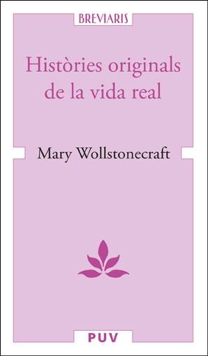 HISTÒRIES ORIGINALS DE LA VIDA REAL | 9788491349471 | WOLLSTONECRAFT, MARY