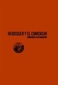 HEIDEGGER Y EL COMENZAR | 9788486418618 | SAFRANSKI