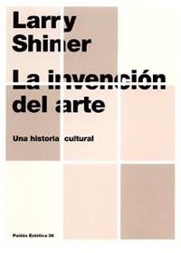 LA INVENCION DEL ARTE | 9788449316401 | SHINER, L.