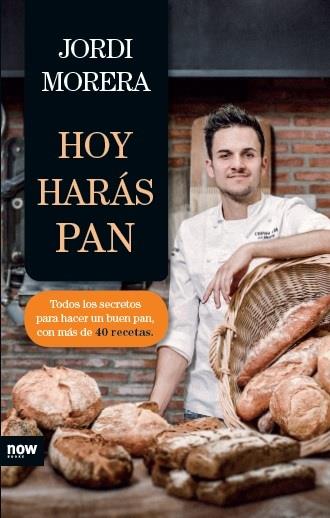 HOY HARÁS PAN | 9788416245345 | MORERA,JORDI