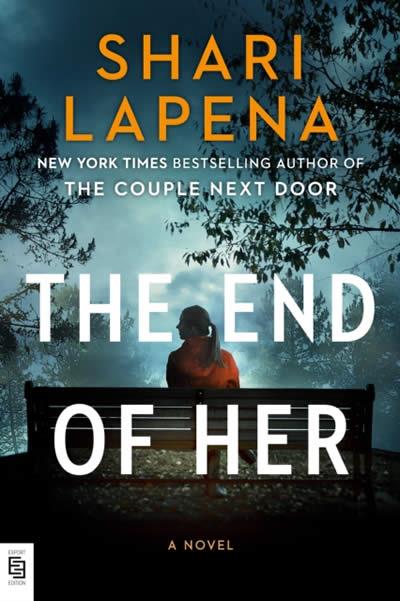 THE END OF HER : A NOVEL | 9780593296493 | LAPENA, SHARI