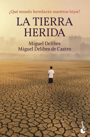 LA TIERRA HERIDA | 9788423359356 | DELIBES, MIGUEL/DELIBES DE CASTRO, MIGUEL