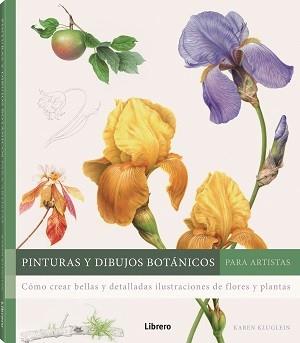 PINTURAS Y DIBUJOS BOTANICOS PARA ARTISTAS | 9789463597746 | KLUGLEIN, KAREN