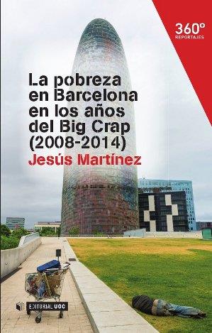LA POBREZA EN BARCELONA EN LOS AÑOS DEL BIG CRAP | 9788490645178 | MARTINEZ, JESUS