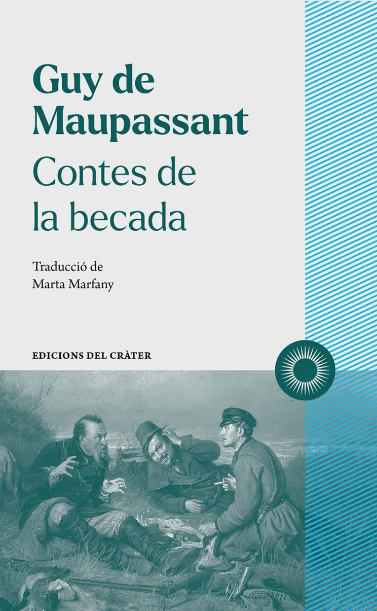 CLUB DE LECTURA TRADUCTORS «Contes de la becada» de Guy de Maupassant. Traducció de Marta Marfany - 