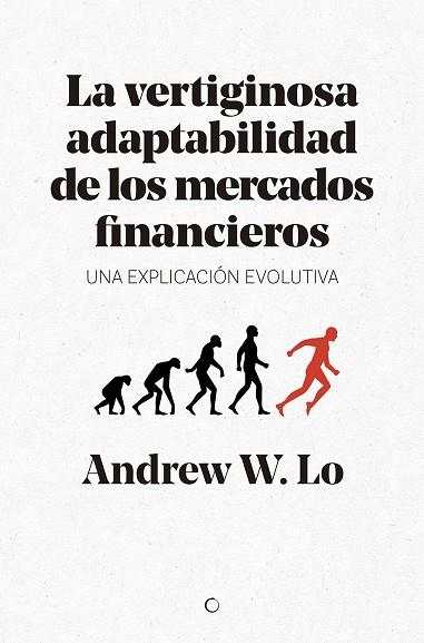 LA VERTIGINOSA ADAPTABILIDAD DE LOS MERCADOS FINANCIEROS | 9788494627194 | LO, ANDREW W.