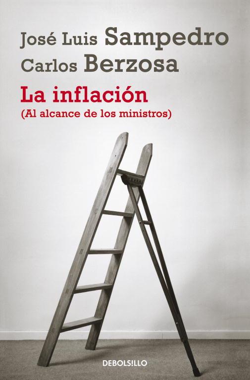 LA INFLACIÓN (AL ALCANCE DE LOS MINISTROS) | 9788490322338 | SAMPEDRO,JOSE LUIS/BERZOSA,CARLOS