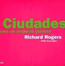 CIUDADES PARA UN PEQUEÑO PLANETA | 9788425217647 | RICHARD ROGERS