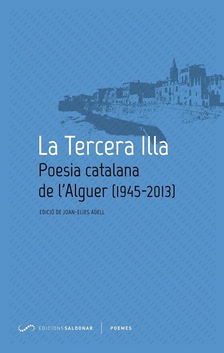LA TERCERA ILLA POESIA CATALANA DE L'ALGUER (1945-2013) | 9788494116414 | ADELL, JOAN ELIES (ED.)