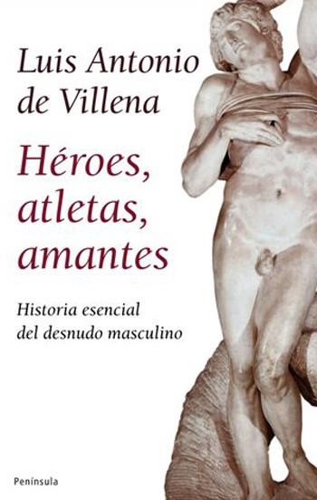 HEROES, ATLETAS, AMANTES | 9788483078228 | DE VILLENA