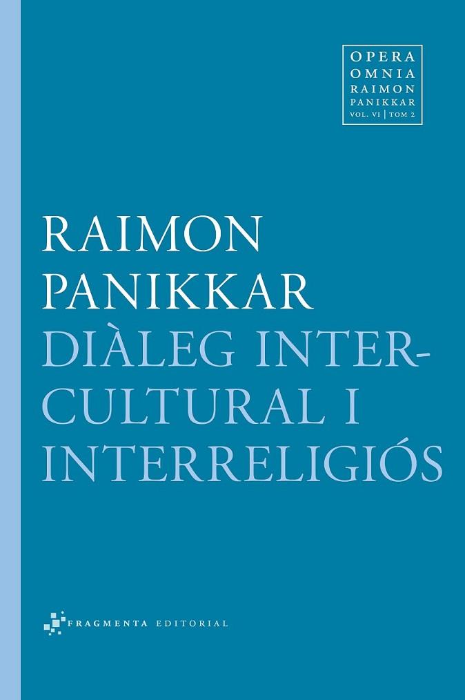 DIALEG INTERCULTURAL I INTERRELIGIOS VOL.VI TOM 2 | 9788415518136 | PANIKKAR, RAIMON