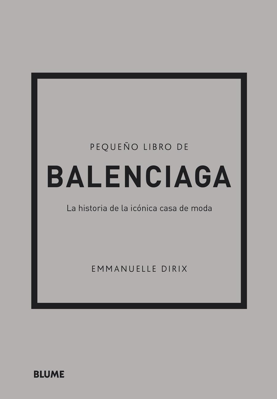 PEQUEÑO LIBRO DE BALENCIAGA | 9788418725715 | DIRIX, EMMANUELLE