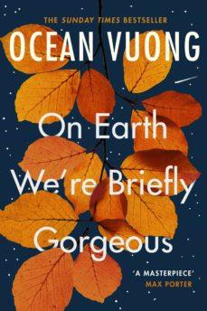 ON EARTH WE'ARE BRIEFLY GORGEOUS | 9781529110685 | VUONG, OCEAN