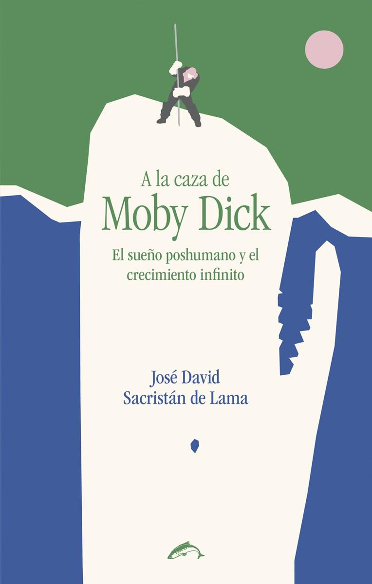 A LA CAZA DE MOBY DICK | 9788412032277 | SACRISTÁN DE LAMA, JOSÉ DAVID