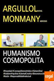 HUMANISMO COSMOPOLITA | 9788417690823 | ARGULLOL MURGADAS, RAFAEL/MONMANY DE LA TORRE, MERCEDES