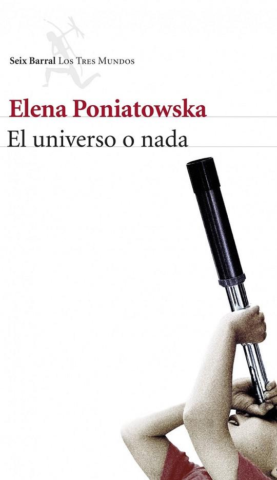 EL UNIVERSO O NADA | 9788432222504 | PONIATOWSKA