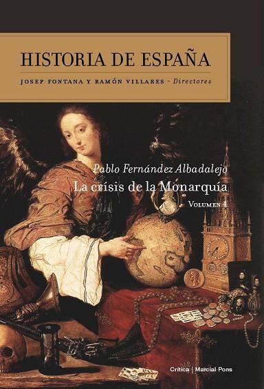 LA HISTORIA DE ESPAÑA VOL 4 LA CRISIS DE LA MONARQUIA | 9788474239669 | JOSEP FONTANA Y RAMON VILLARES DIRECTORES