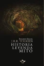 J.R.R. TOLKIEN: HISTORIA, LEYENDA, MITO | 9788418168833 | SEGURA FERNÁNDEZ, EDUARDO