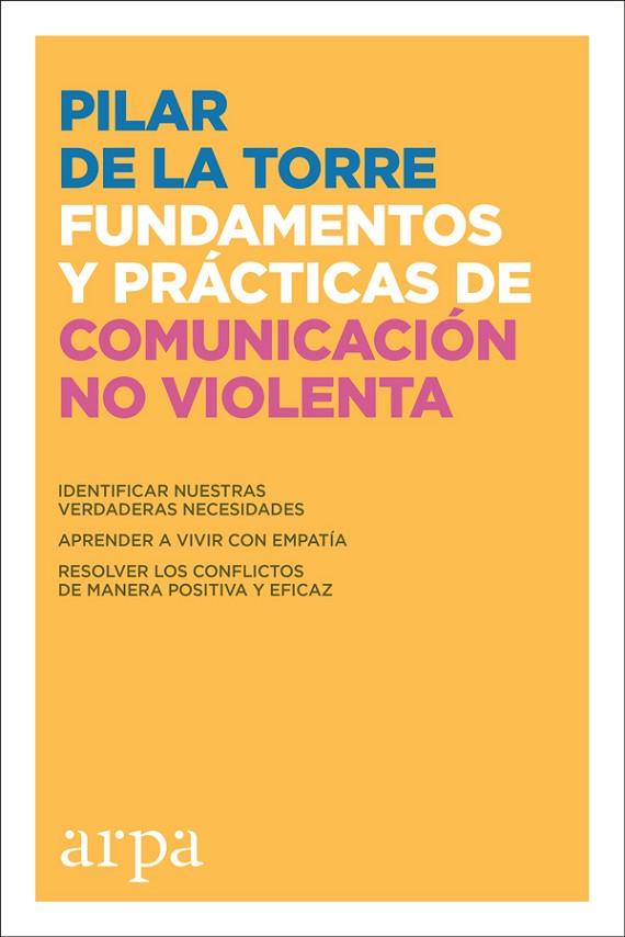 FUNDAMENTOS Y PRÁCTICAS DE COMUNICACIÓN NO VIOLENTA | 9788416601745 | DE LA TORRE, PILAR