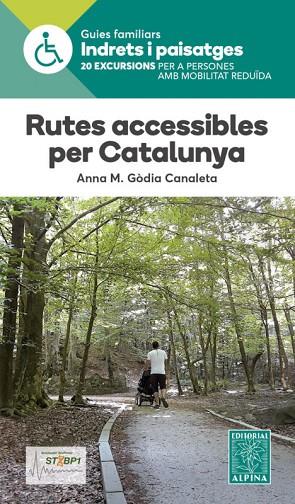 RUTES ACCESSIBLES PER CATALUNYA -ALPINA | 9788480908245 | GODIA CANALETA, ANNA M.