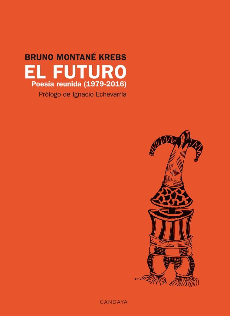 FUTURO,EL - POESIA REUNIDA 1979-2016 | 9788415934530 | MONTANE KREBS, BRUNO;