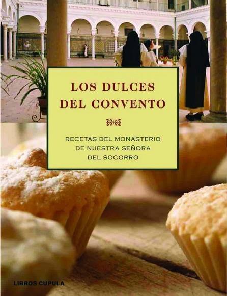 LOS DULCES DEL CONVENTO | 9788448047115 | CONVENTO DE SANTA MARíA DEL SOCORRO