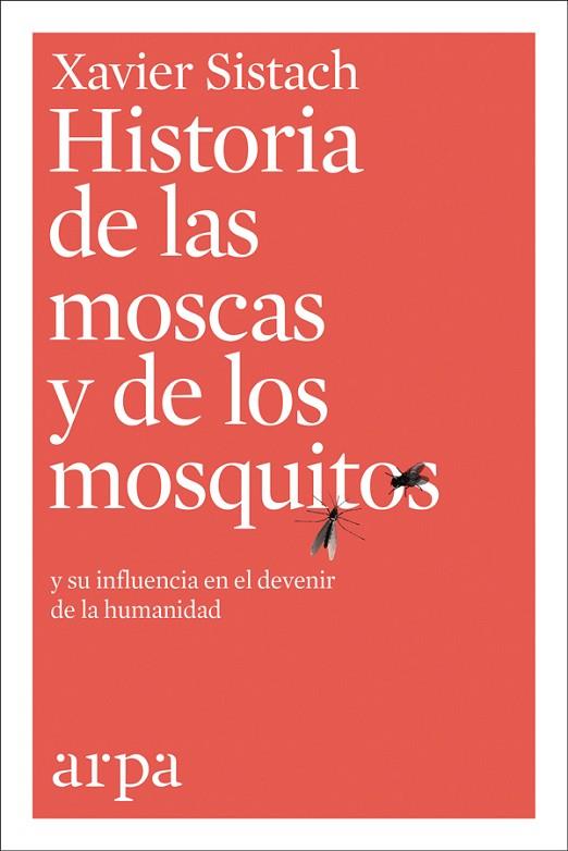 HISTORIA DE LAS MOSCAS Y DE LOS MOSQUITOS | 9788416601769 | SISTACH, XAVIER