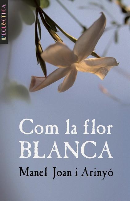 COM LA FLOR BLANCA | 9788476608135 | ARINYO