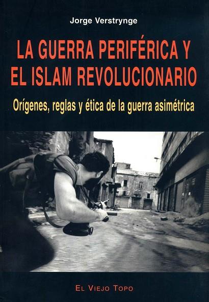 GUERRA PERIFERICA Y EL ISLAM... | 9788496356153 | VERSTRYNGE