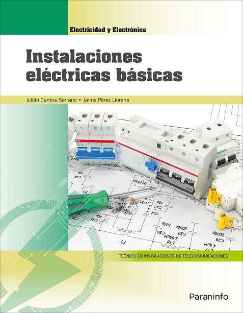 INSTALACIONES ELÉCTRICAS BÁSICAS | 9788428340052 | CANTOS SERRANO, JULIÁN/PÉREZ LLORENS, JAIME