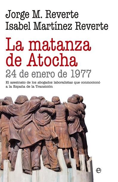LA MATANZA DE ATOCHA | 9788490605684 | REVERTE, JORGE M.