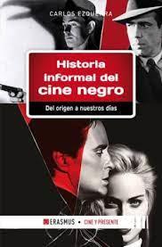 HISTORIA INFORMAL DEL CINE NEGRO | 9788415462804 | EZQUERRA, CARLOS